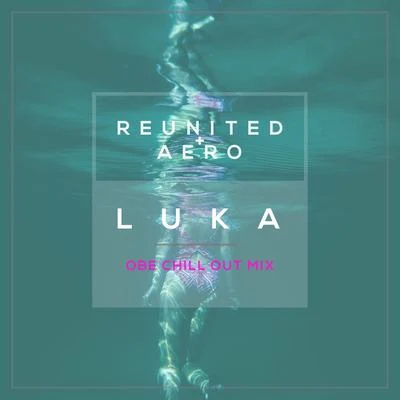 Luka (OBE Chill out Mix) 专辑 Obe/ReUnited