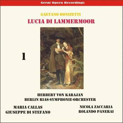 Gaetano Donizetti: Lucia de Lammermoor (Karajan,Callas, Di Stefano,Panerai) [1955], Vol. 1 專輯 Jacques Delacòte/Luigi Alberto Bianchi/RIAS Symphony Orchestra