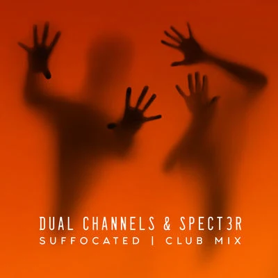 Suffocated (Club Mix) 专辑 Dual Channels