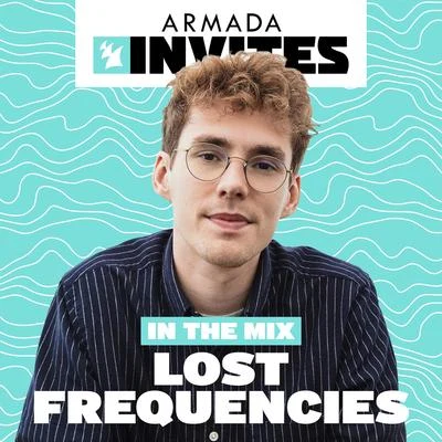 Lost Frequencies Armada Invites (In The Mix): Lost Frequencies