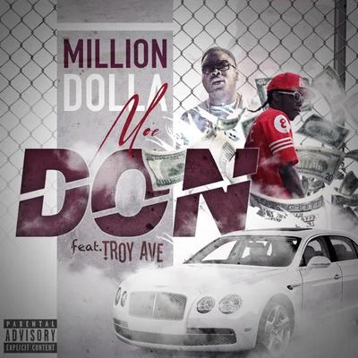 Don (feat. Troy Ave) 专辑 Million Dolla Moe/Max B