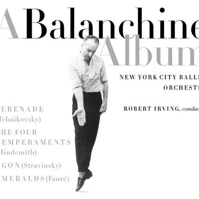 A Balanchine Album (LP Version) 專輯 Robert Irving/The London Symphony Orchestra