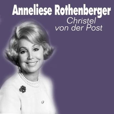 Christel von der Post 专辑 Anneliese Rothenberger