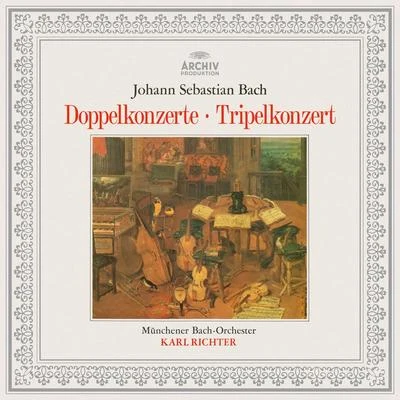 Bach: Concerto BWV 1055R, Double Concertos BWV 1043, 1060, 1060R, Triple Concerto BWV 1064R 專輯 Karl Richter