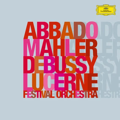 Mahler: Symphony No.2 "Resurrection"Debussy: La Mer (Live At Lucerne2003) 专辑 Lucerne Festival Orchestra