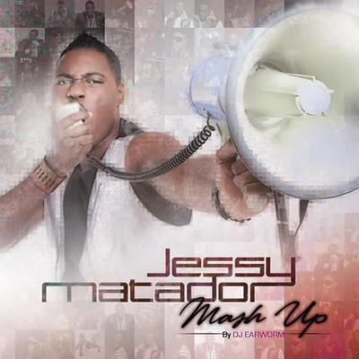 Mash Up by DJ Earworm - Single 专辑 Jessy Matador