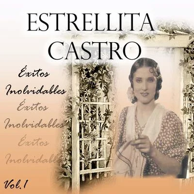 Estrellita Castro - Éxitos Inolvidables, Vol. 1 专辑 Estrellita Castro