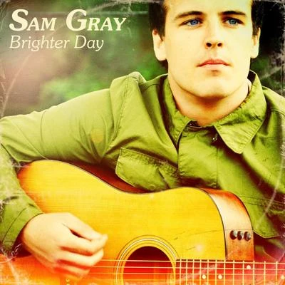 Brighter Day 專輯 Sam Gray