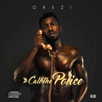 Call The Police 专辑 Orezi/Dj Jimmy Jatt