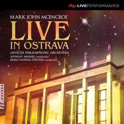 Mark John McEncroe: Live in Ostrava 專輯 Jiří Petrdlík/Robert Kružik/Janacek Philharmonic Orchestra/Karel Dohnal