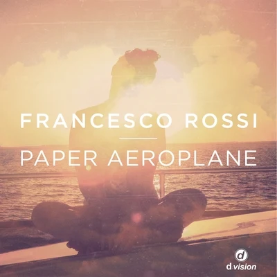 Paper Aeroplane (Original Mix) 專輯 Francesco Rossi/Dirty Vegas