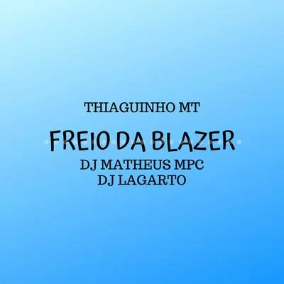 Freio da Blazer 专辑 Thiaguinho MT/JS o Mão de Ouro