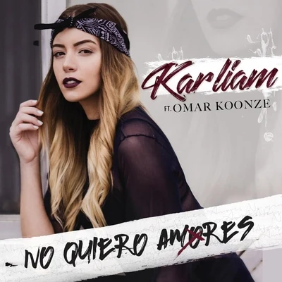 No Quiero Amores (feat. Omar Koonze) 专辑 Omar Koonze