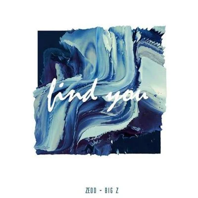 Find You (Big Z Remix) 專輯 Big Z