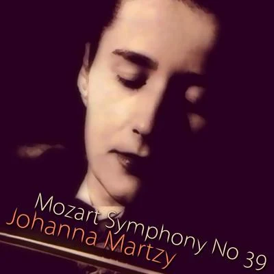 Mozart: Symphony No. 39 & Violin Concert No. 4 專輯 Johanna Martzy