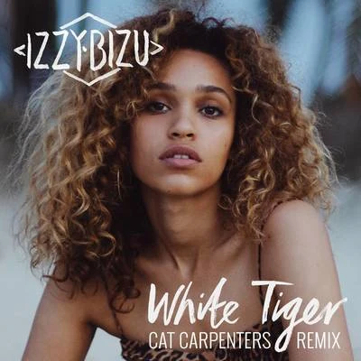 White Tiger (Cat Carpenters Remix) 專輯 Izzy Bizu