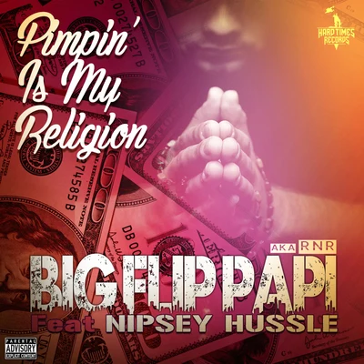 Pimpin&#x27; is My Religion 专辑 Big Flip Papi