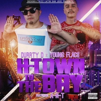 H-Town to the Bay (feat. A-N-T) 專輯 Grumpy/Yung Alfie/Durrty D/Ron Raxx