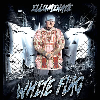 White Flag (feat. Laquan Green) 专辑 Illuminate