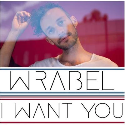 I Want You 專輯 Wrabel