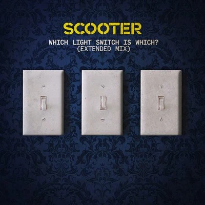 Scooter Which Light Switch Is Which? (Extended Mix)