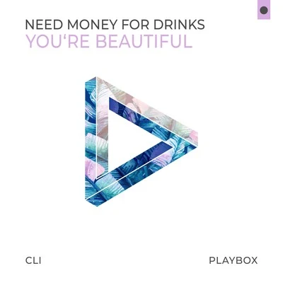 You're Beautiful 專輯 Need Money For Drinks/twoloud/PROMI5E/AYOR/Vaigandt