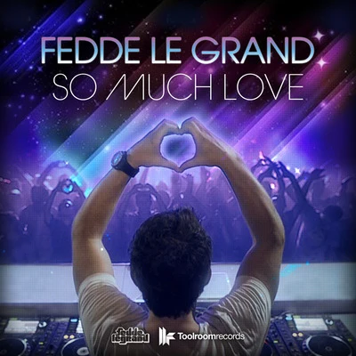 Fedde Le Grand So Much Love