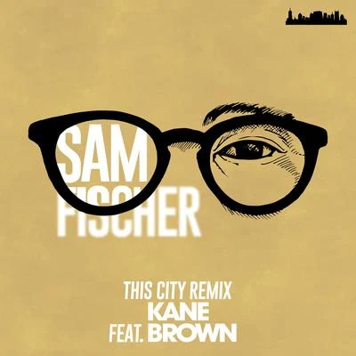 Sam FischerSam Feldt This City Remix