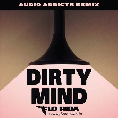 Dirty Mind (Audio Addicts Remix) 專輯 Flo Rida