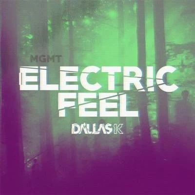 Electric Feel (DallasK Remix) 专辑 MGMT