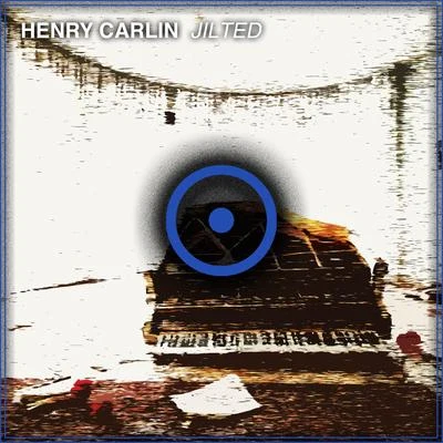 Jilted 专辑 Henry Carlin