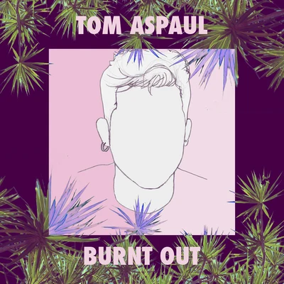 Max LawrenceTom Aspaul Burnt Out