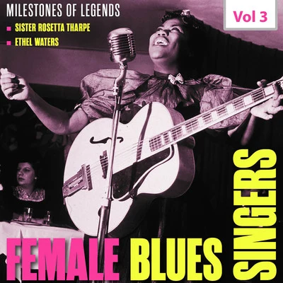 Milestones of Legends: Female Blues Singers, Vol. 3 专辑 Rosetta Tharpe