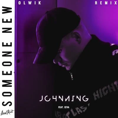 Someone New (Olwik Remix) 专辑 Johnning