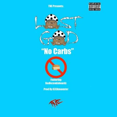 No Carbs (feat. Bodiezondaboardz) 專輯 Lost God