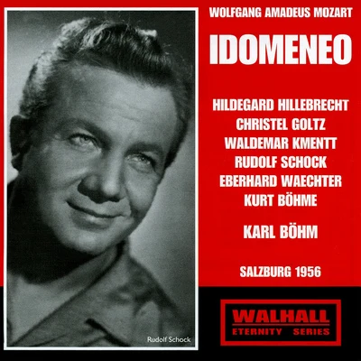 MOZART, W.A.: Idomeneo [Opera] (Hillebrecht, Goltz, Kmentt, Schock, Waechter, Böhme, Vienna State Opera Chorus,Vienna Philharmonic, Böhm) (1956) 專輯 Karl Bohm