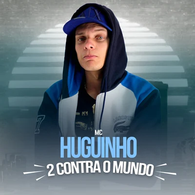 2 Contra o Mundo 专辑 Mc Novinho da Praça/Mc Huguinho/Mc Talibã