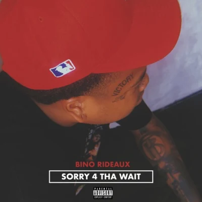 Sorry 4 Tha Wait 專輯 Bino Rideaux/Kyle Banks