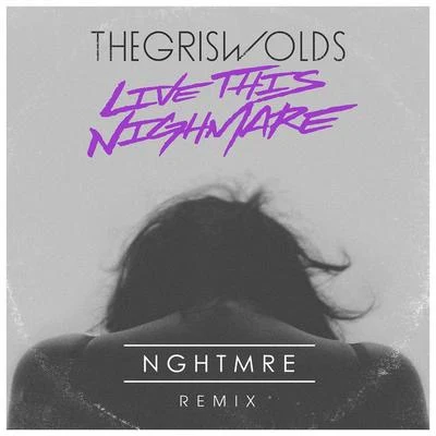 Live This Nightmare (Nghtmre Remix) 專輯 The Griswolds