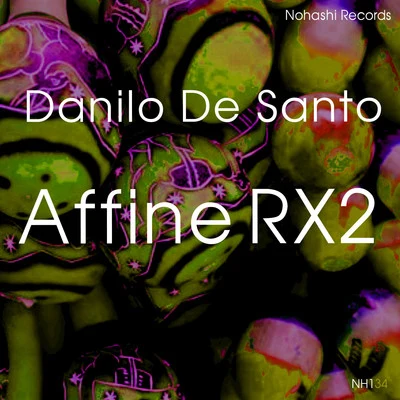 Affine RX2 專輯 Danilo De Santo/Roy Batty/Harmoracy/Dempsey Massy/Stelmarya