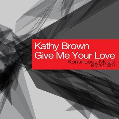 Give Me Your Love 專輯 Kathy Brown