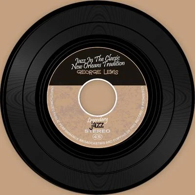 Jazz In The Classic New Orleans Tradition 專輯 George Lewis