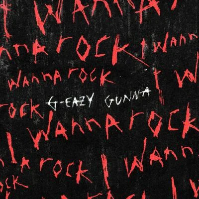 I Wanna Rock 專輯 G-Eazy