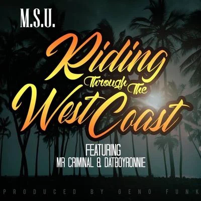 Mr. Criminal Riding Through the West Cost (feat. Mr. Criminal & Dat Boy Ronnie)