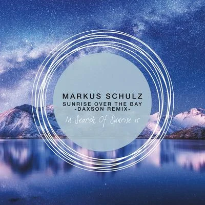 Sunrise Over the Bay (Daxson Remix) 专辑 Markus Schulz