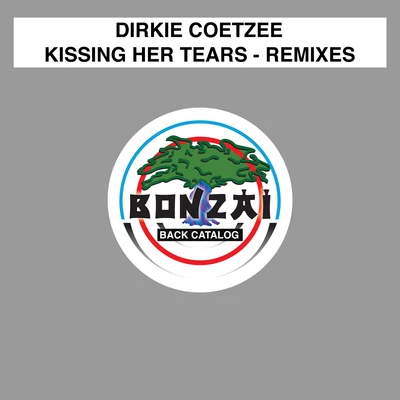 Kissing Her Tears - Remixes 專輯 Dirkie Coetzee