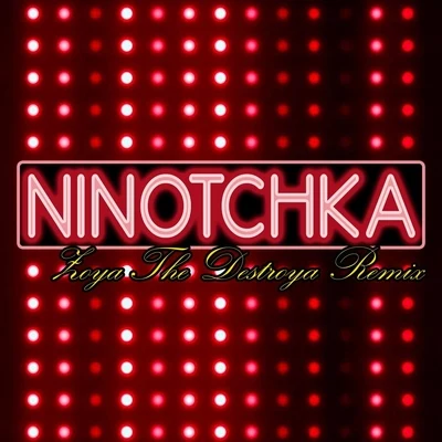 Ninotchka (Zoya the Destroya Remix) 专辑 JP Tha Hustler