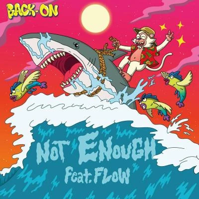 BACK-ON NOT ENOUGH feat. FLOW