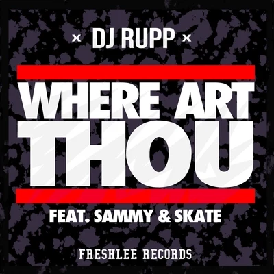 Where Art Thou (Feat. Sammy and Skate) 專輯 Sammy