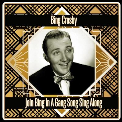 Bing Crosby Join Bing in a Gang Song Sing Along